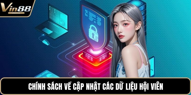 Chính sách về cập nhật các dữ liệu hội viên