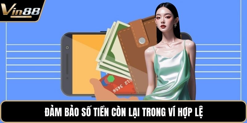 Đảm bảo số tiền còn lại trong ví hợp lệ