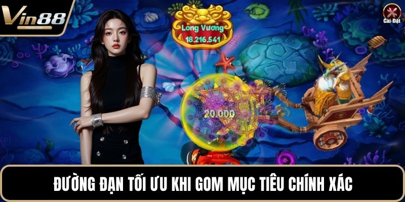 Đường đạn tối ưu khi gom mục tiêu chính xác
