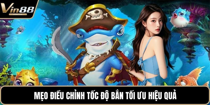 Mẹo điều chỉnh tốc độ bắn tối ưu hiệu quả