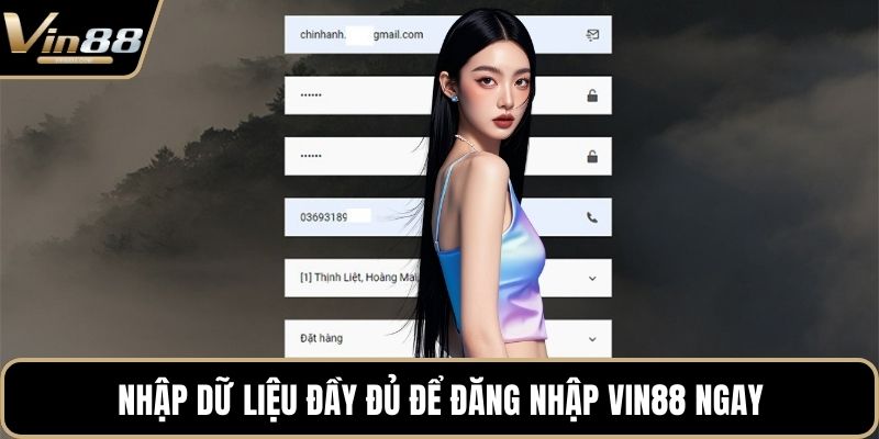 Nhập dữ liệu đầy đủ để đăng nhập VIN88 ngay