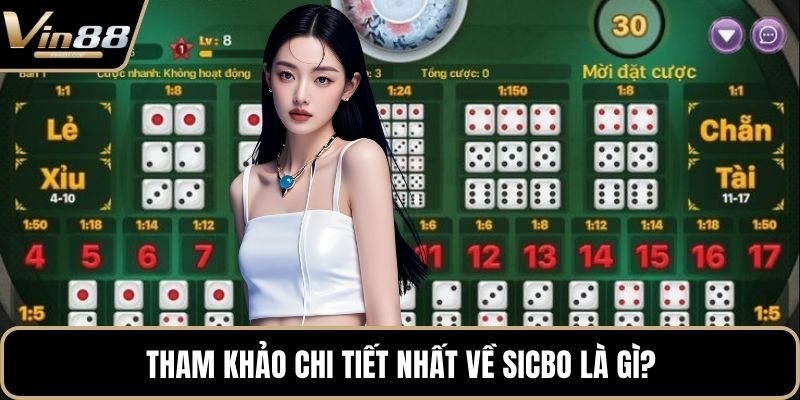 Tham khảo chi tiết nhất về Sicbo là gì?