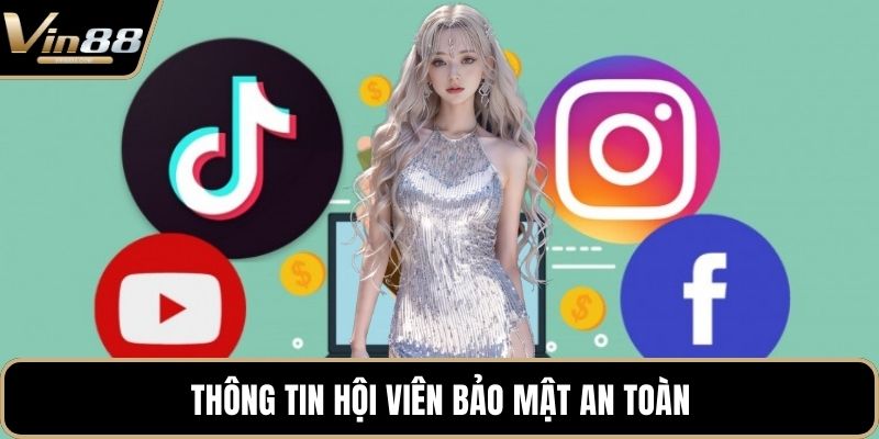 Thông tin hội viên bảo mật an toàn